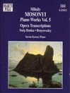 MOSONYI: Opera Transcriptions